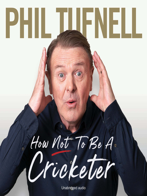 Title details for How Not to be a Cricketer by Phil Tufnell - Available